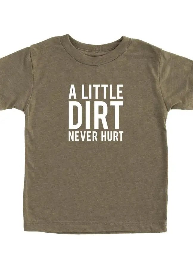 A little dirt never hurt T-shirt - Giggles & Baskets